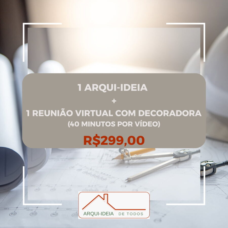 1 REUNIÃO VIRTUAL COM DECORADORA (40MIN)